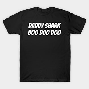 Daddy Shark Doo Doo Doo T-Shirt